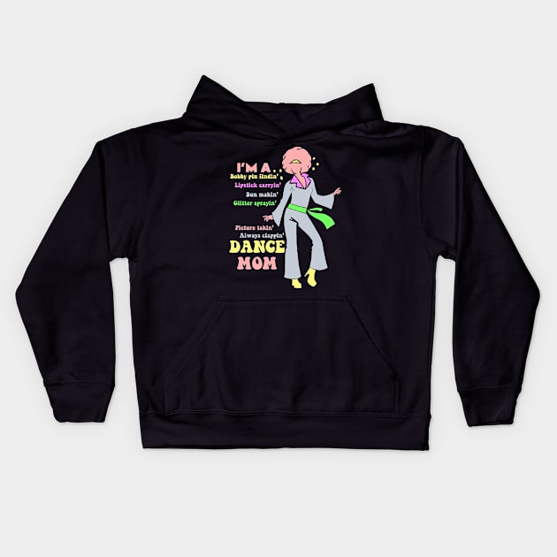 Dance Mom Dance Mother Dance Mommy Design & Gift Kids Hoodie by Schimmi